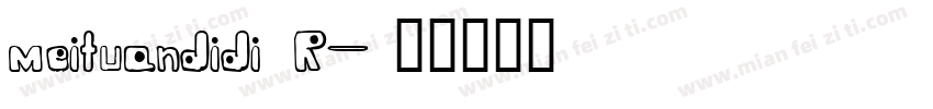 meituandidi R字体转换
